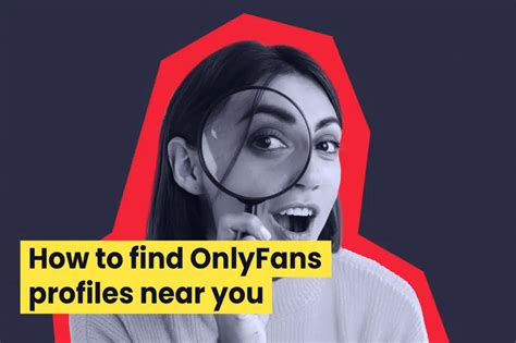 search onlyfans by area|Discover Local OnlyFans Creators: A Complete Guide